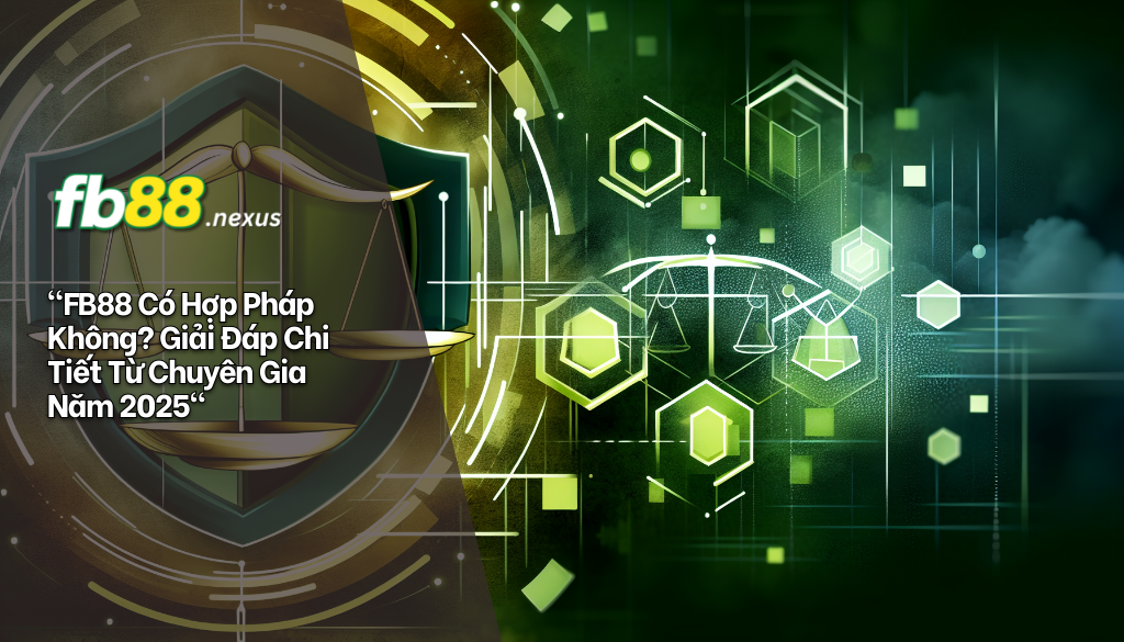 FB88 có hợp pháp không, giải đáp chi tiết từ chuyên gia năm 2025.